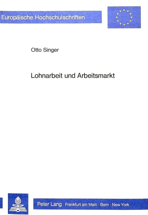 Lohnarbeit und Arbeitsmarkt - Otto Singer