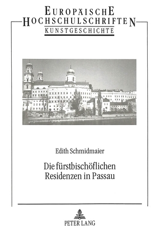 Die fürstbischöflichen Residenzen in Passau