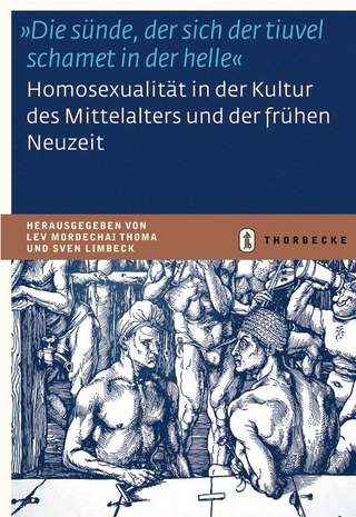 'Die sünde, der sich der tiuvel schamet in der helle'. Homosexualität in der Kultur des Mittelalters und der frühen Neuzeit
