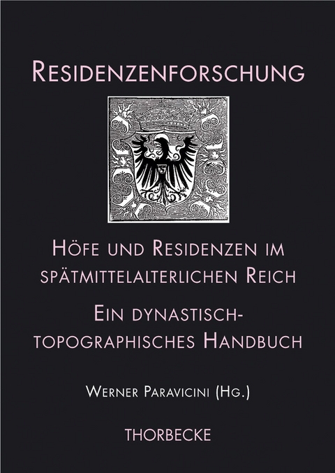 H&ouml;fe und Residenzen im sp&auml;tmittelalterlichen Reich - 