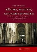 R&auml;ume, Gesten, Andachtsformen - Gabriela Signori