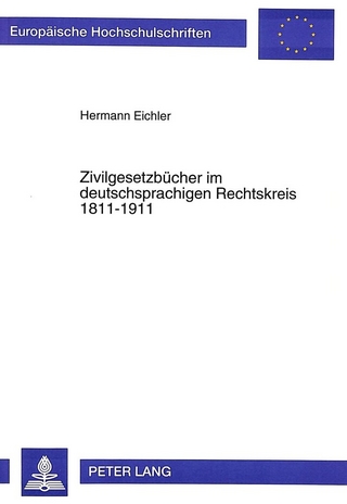 Zivilgesetzbücher im deutschsprachigen Rechtskreis 1811-1911
