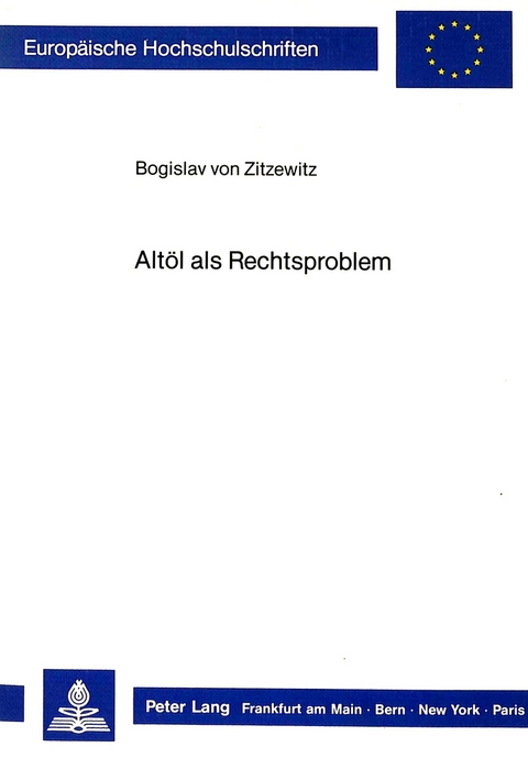 Alt&ouml;l als Rechtsproblem - Bogislav von Zitzewitz