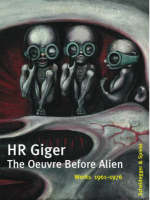 HR Giger &ndash; The Oeuvre Before Alien - 