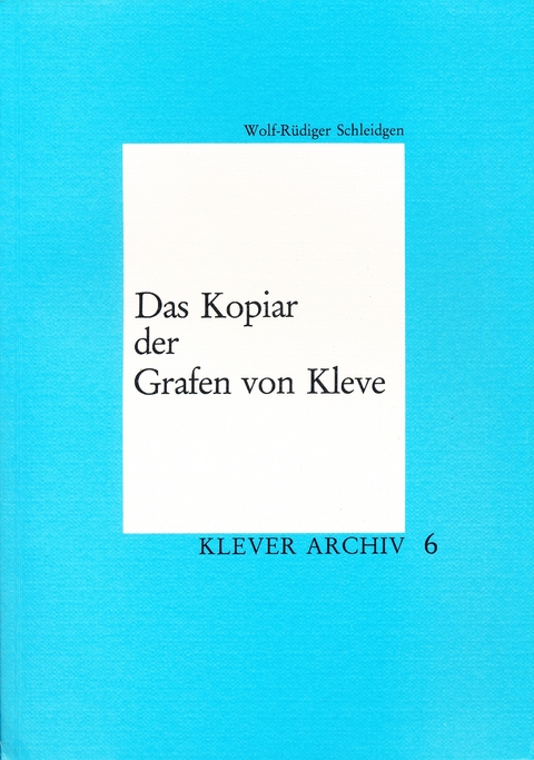 Das Kopiar der Grafen von Kleve