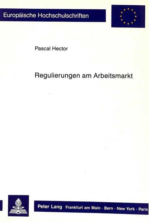 Regulierungen am Arbeitsmarkt - Pascal Hector