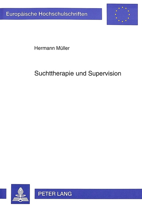 Suchttherapie und Supervision - Hermann J. M&uuml;ller