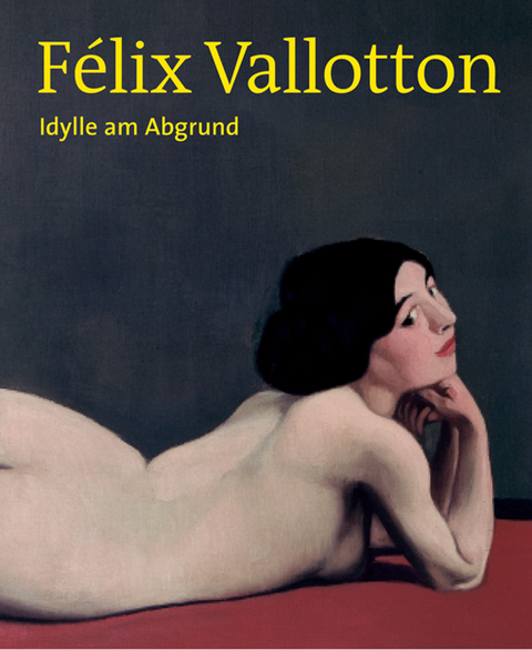 F&eacute;lix Vallotton. Idylle am Abgrund - 