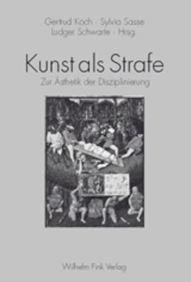Kunst als Strafe - Graeme Newman, Alois Hahn, Samuel Y. Edgerton, Elisabeth Bronfen