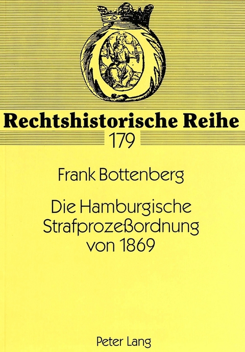 Die Hamburgische Strafproze&szlig;ordnung von 1869