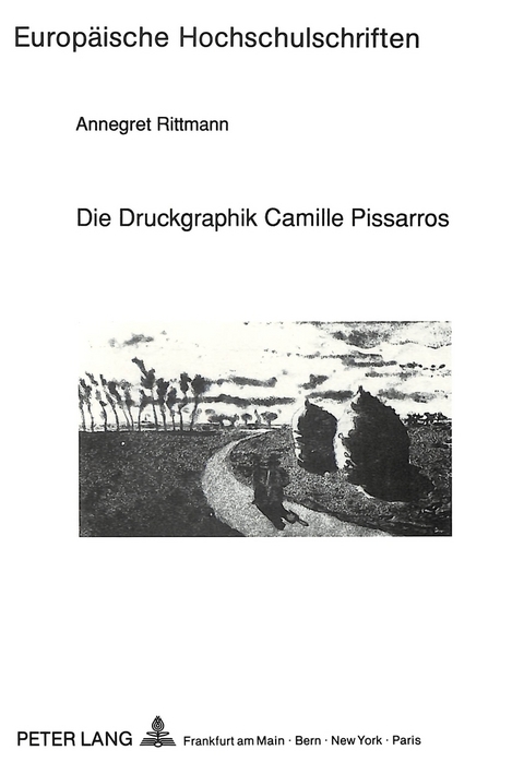 Die Druckgraphik Camille Pissarros - Annegret Rittmann