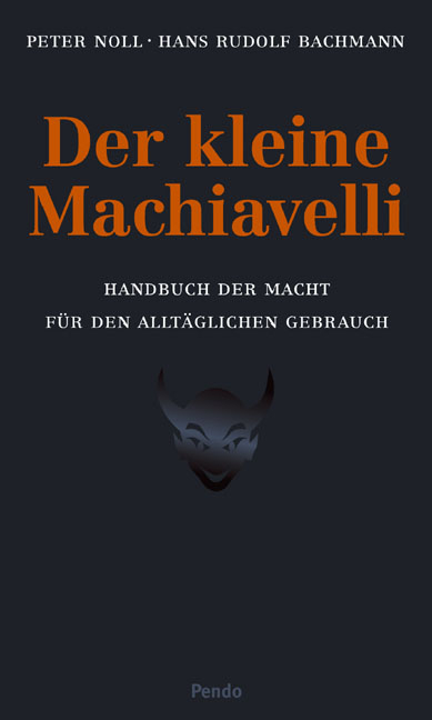 Der kleine Machiavelli - Peter Noll, Hans R Bachmann
