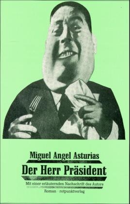 Der Herr Pr&auml;sident - Miguel A Asturias