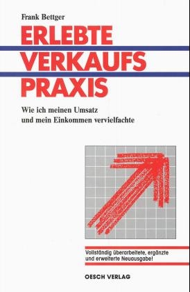 Erlebte Verkaufspraxis - Frank Bettger