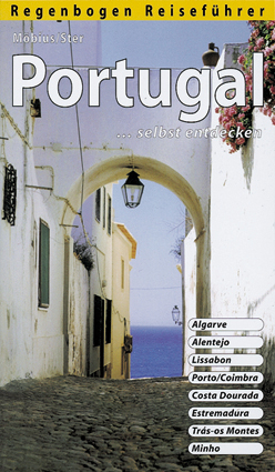 Portugal selbst entdecken - Michael M&ouml;bius, Annette Ster