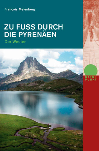 Zu Fuss durch die Pyren&auml;en - Westen - Fran&ccedil;ois Meienberg