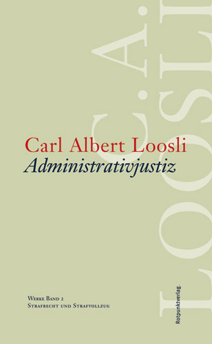 Administrativjustiz - Carl Albert Loosli