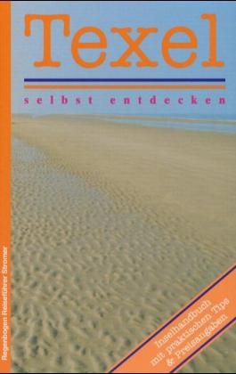 Texel, die gr&ouml;&szlig;te Niederl&auml;ndische Wattinsel selbst entdecken - Claudia Schneider