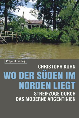 Wo der S&uuml;den im Norden liegt - Christoph Kuhn