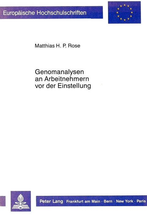 Genomanalysen an Arbeitnehmern vor der Einstellung - Matthias H.P. Rose