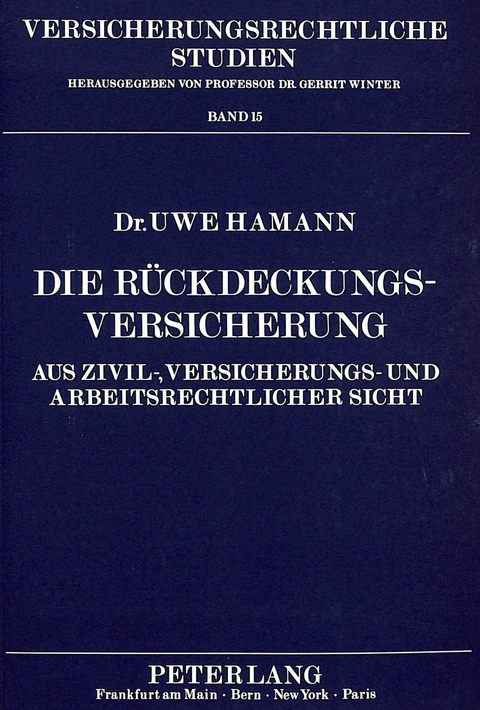 Die R&uuml;ckdeckungsversicherung - Uwe Hamann