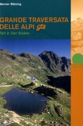 Grande Traversata delle Alpi gta. Teil 2 - Werner B&auml;tzing