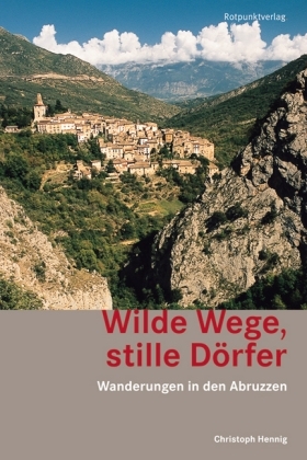 Wilde Wege, stille D&ouml;rfer - Christoph Hennig