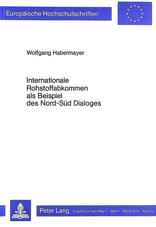 Internationale Rohstoffabkommen als Beispiel des Nord-Süd Dialoges