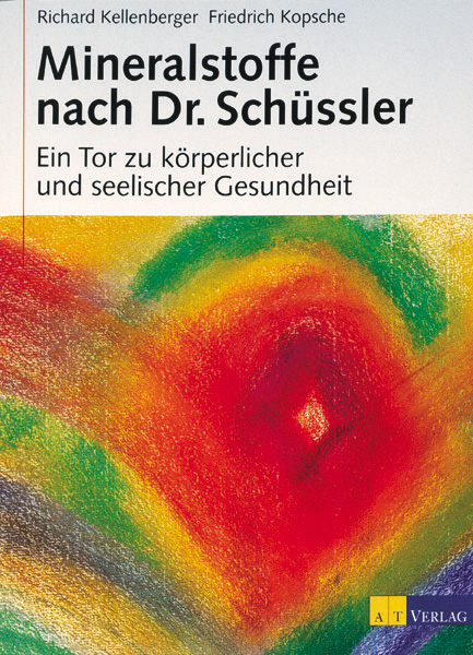 Mineralstoffe nach Dr. Sch&uuml;ssler - Richard Kellenberger, Friedrich Kopsche