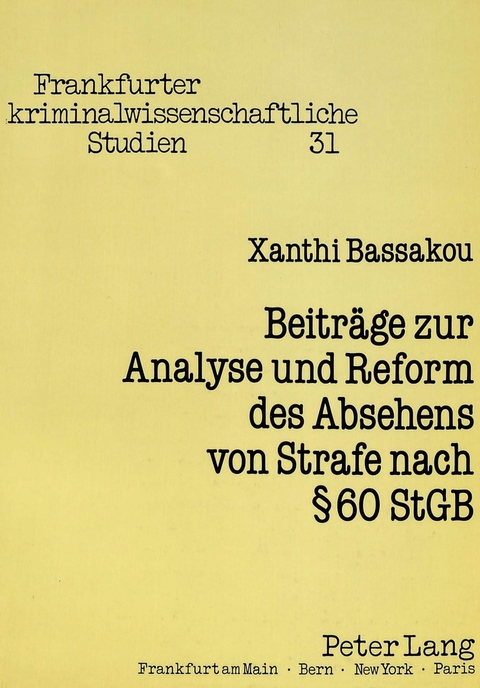 Beiträge zur Analyse und Reform des Absehens von Strafe nach § 60 StGB - Xanthi Bassakou