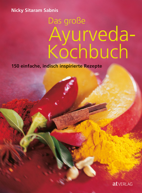 Das grosse Ayurveda-Kochbuch - Nicky Sitaram Sabnis