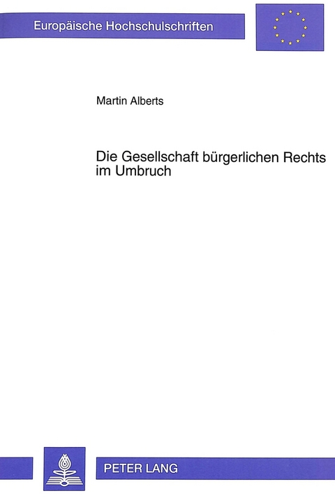 Die Gesellschaft b&uuml;rgerlichen Rechts im Umbruch - Martin Alberts