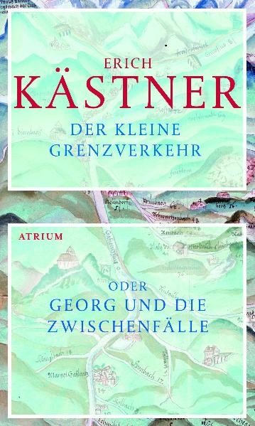 Der kleine Grenzverkehr oder Georg und die Zwischenf&auml;lle - Erich K&auml;stner