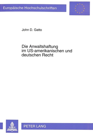 Die Anwaltshaftung im US-amerikanischen und deutschen Recht