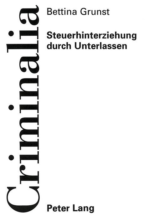 Steuerhinterziehung durch Unterlassen - Bettina Grunst