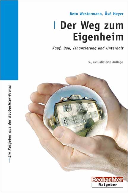 Der Weg zum Eigenheim - Reto Westermann, &Uuml;s&eacute; Meyer