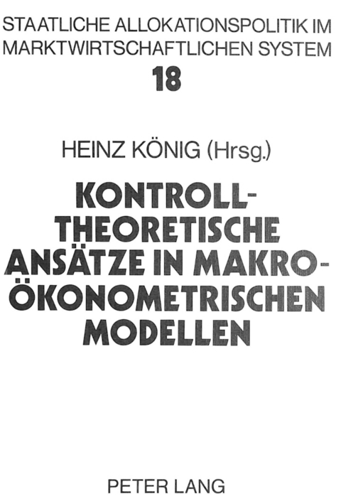 Kontrolltheoretische Ans&auml;tze in makro&ouml;konometrischen Modellen