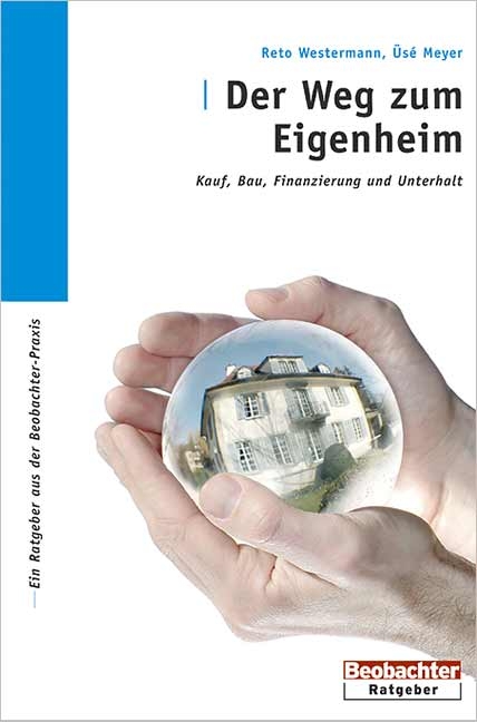 Der Weg zum Eigenheim - Reto Westermann, &Uuml;s&eacute; Meyer