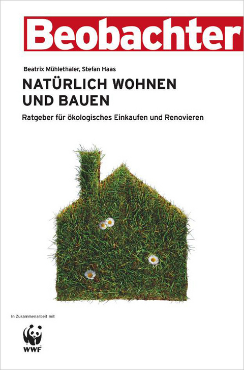 Nat&uuml;rlich wohnen und bauen - Beatrix M&uuml;hlethaler, Stefan Haas