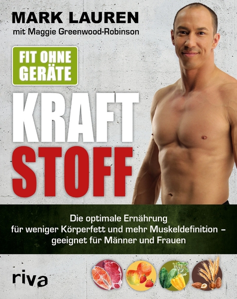 Fit ohne Ger&auml;te &ndash; Kraftstoff - Mark Lauren, Maggie Greenwood-Robinson