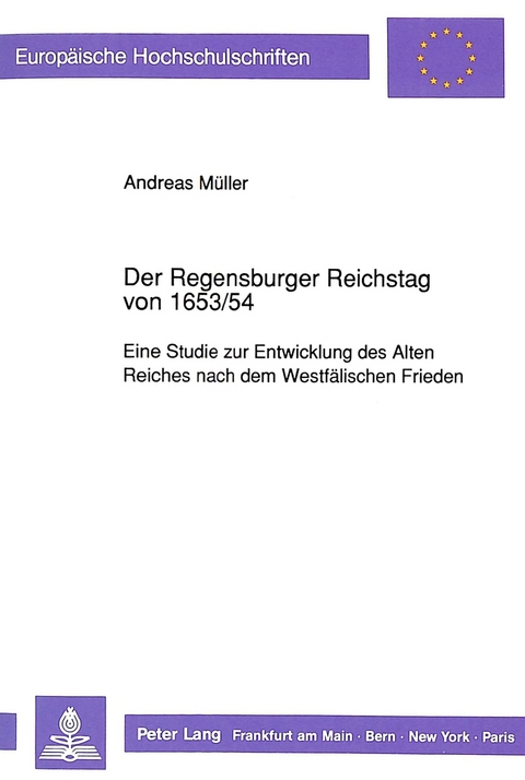 Der Regensburger Reichstag von 1653/54 - Andreas M&uuml;ller