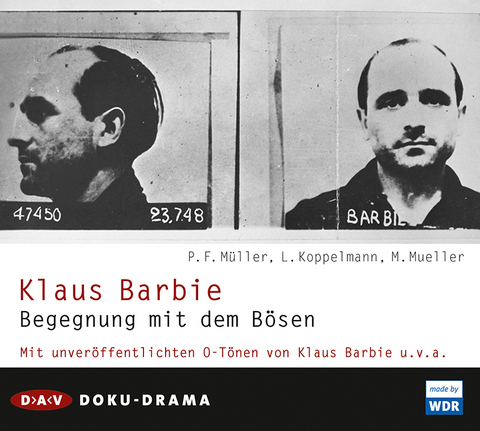 Klaus Barbie. Begegnung mit dem B&ouml;sen - Leonhard Koppelmann, Michael Mueller, Peter F. M&uuml;ller