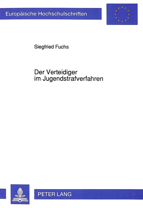 Der Verteidiger im Jugendstrafverfahren - Siegfried Fuchs