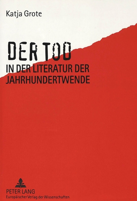 Der Tod in der Literatur der Jahrhundertwende - Katja Grote