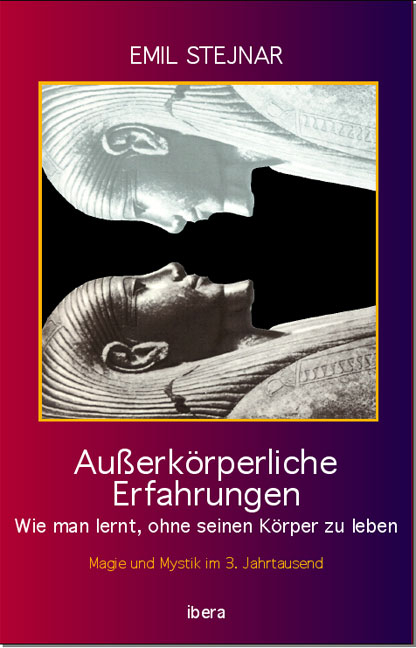 Au&szlig;erk&ouml;rperliche Erfahrungen - Emil Stejnar