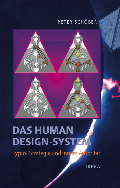 Das Human Design-System - Typus, Strategie und innere Autorit&auml;t - Peter Sch&ouml;ber