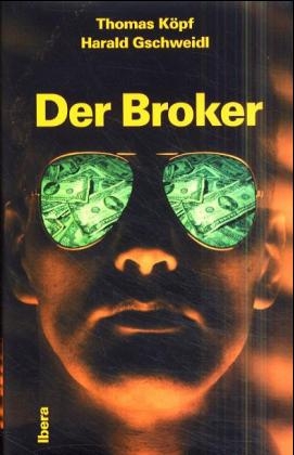 Der Broker - Harald Gschweidl, Thomas K&ouml;pf
