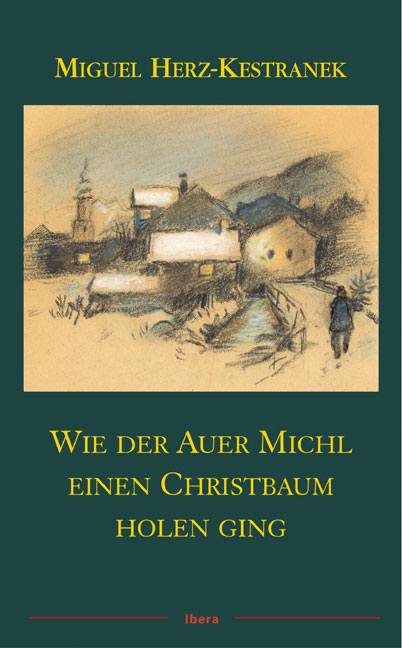 Wie der Auer Michl einen Christbaum holen ging - Miguel Herz-Kestranek