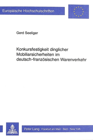 Konkursfestigkeit dinglicher Mobiliarsicherheiten im deutsch-französischen Warenverkehr