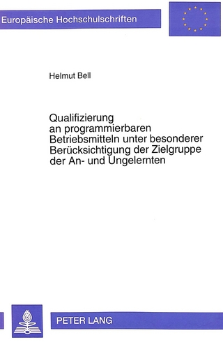 Qualifizierung an programmierbaren Betriebsmitteln unter besonderer Berücksichtigung der Zielgruppe der An- und Ungelernten